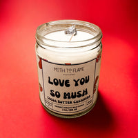 Love You So Mush – 7 oz Candle