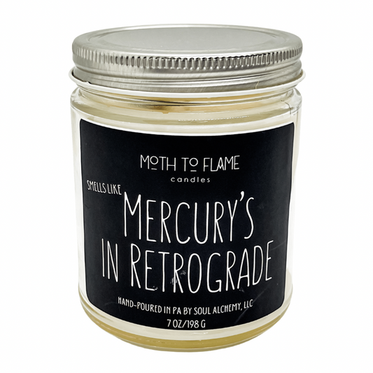 Smells Like Mercury’s in Retrograde - Moth to Flame Candles